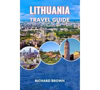 Lithuania Travel Guide 2025 (Trip Guide)