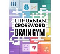 Lithuanian Crossword Brain Gym: Medium & Difficult Lithuanian Crossword Puzzles for Adults and Seniors Brain Training, Logic Boosting & Word Skills Improvement