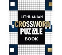 Lithuanian Crossword Puzzle Book: Fun, Challenging Large Print, Easy-to-Read Clues & Brain-Boosting Lithuanian Crosswords for All Ages