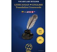 LITHUANIAN ENGLISH Translation Crosswords: Bilingual Crosswords for Lithuanian Speakers Learning English: Master Active Translation & Boost ESL ... Bilingual Crosswords for Language Learners)