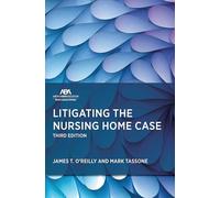 Litigating the Nursing Home Case, Third