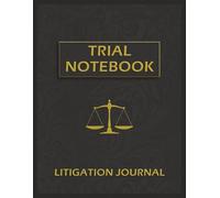 Litigation Journal & Trial Notebook for Attorneys | Gold Cover Edition: The Ultimate Case Management System to Organize Evidence, Track Billable Hours & Prepare for Court