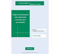 Litigios internacionales sobre difamación y derecho de la personalidad. Adaptado a la LO 7/2015 (Monografías de Derecho Civil)