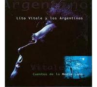 Lito VITALE Y LOS ARGENTINOS - Cuentos de la Media Luna
