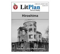 LitPlan Novel Study Hiroshima (LitPlan Novel Study Units)