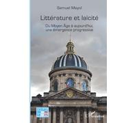 Littérature et laïcité: Du Moyen Âge à aujourd’hui, une émergence progressive (Débats Laïques)