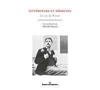 Littérature et médecine: Le cas de Proust (HR.HORS COLLEC.)