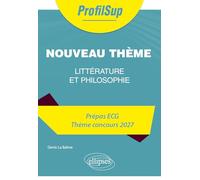 Littérature, philosophie. Prépa ECG. Thème concours 2027.: 2027