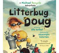 Litterbug Doug: in the Missions of Michael Recycle