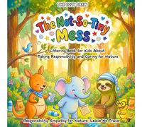 Littering Book for Kids About Taking Responsibility and Caring for Nature: A Cozy Preschool Social Skills Story About Empathy, Kind Choices, and ... Emotional Learning Books for Kids Ages 3-6)