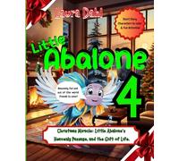 Little Abalone 4: Christmas Miracle: Little Abalone's Heavenly Passage, and the Gift of Life