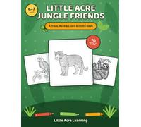 Little Acre Jungle Friends: Trace, Read & Learn Coloring Book Ages 5-7 - 70 Rainforest Animals with Real Animal Facts to Trace & Color