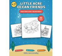 Little Acre Ocean Friends: Read, Think & Color: Ocean Animal Facts & Detailed Coloring for Ages 8-10 | 80 Sea Creatures with Fact Zones, Think ... - Build Reading, Focus & Science Curiosity