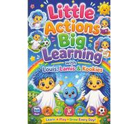 Little Actions, Big Learning with Louis, Lamis & Kookies: A Fun and Interactive Picture Book to Learn Actions, Colors & Daily Habits for Kids Ages 2-8