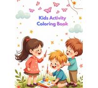 Little Adventures Coloring Book: 25 Adorable Coloring Pages of Kids Enjoying Fun and Simple Activities
