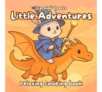 Little Adventures Coloring Book: A Magical Fantasy World with Knights, Princesses, Wizards and Charming Scenes for Adults, Teens and Kids