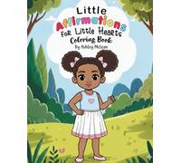 Little Affirmations for Little Hearts Colouring Book: A Toddler Colouring Book