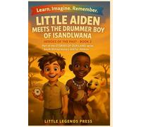 Little Aiden meets the Drummer Boy of Isandlwana (Heroes of the Past)