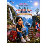 Little Ala's Magical Memories: Fjords, Midnight Sun & Nordkapp: A Travel Coloring Book Inspired by Real Memories | Explore Norway's Majestic Fjords, ... and the Magical Midnight Sun | Ages 5-10
