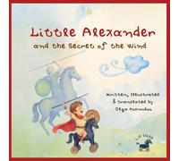 Little Alexander: and the secret of the wind (Little Alexander - Bilingual Childhood Stories of Alexander the Great)