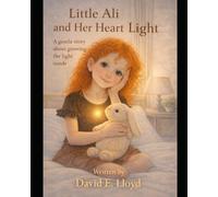 Little Ali and Her Heart Light: A gentle story about growing the light inside: 1 (Heart Light Series)