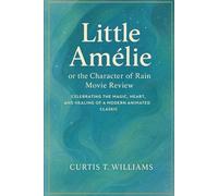 Little Amélie or the Character of Rain Movie Review: Celebrating the Magic, Heart, and Healing of a Modern Animated Classic