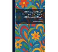 Little American History Plays for Little American