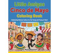 Little Amigos, Cinco de Mayo Coloring Book: Celebrating Mexican culture for the young and young at heart