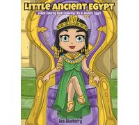 Little Ancient Egypt: A Kids Coloring Book Exploring Life in Ancient Egypt (Epic Coloring Adventures)