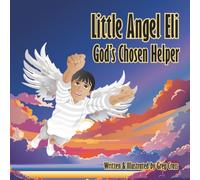 Little Angel Eli: God's Chosen Helper (The Little Angel Eli series)