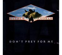 Little Angels - Don't pray for me (1989)