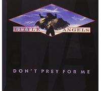 Little Angels - Don't Prey For Me