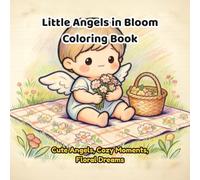 Little Angels in Bloom: A Cute & Relaxing Coloring Book with Adorable Angels and Floral Scenes for Stress Relief and Creative Joy