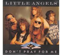 LITTLE ANGELS - LITTLE ANGELS - DON'T PRAY FOR ME - 12" VINYL