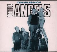 Little Angels - Ten Miles High [CD1]