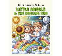 Little Angels & the Smiling Sun: Easy and playful coloring book for children ages 6-11 with angels, flowers, and sun