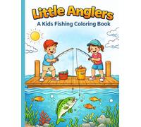 Little Anglers a Kids Fishing Book: Featuring a Variety of Fish Species | Fun & Easy Coloring Pages for Kids