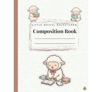 Little Animal Adventures: The Reading Lamb Composition Book: Wide Ruled Composition Notebook for Kids | 120 Pages | School Writing Journal