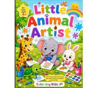 Little Animal Artist: Fun & Easy Cute Animal Designs for Toddlers and Preschoolers | Big Simple Pages for Relaxation, Creativity & Learning