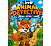 Little Animal Detective: Learn ABCs with Detective Felix!.: Bold and Easy Coloring Pages with Fun Mystery Missions for Ages 3-8 (Little Animal Detective Mystery Activity Book)