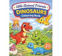 Little Animal Friends:Dinosaur Colouring Book: Cute and Easy Dinosaur Colouring Pages for Kids Ages 3-7, fun, learning and Creativity for Little Artist