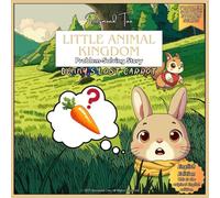 Little Animal Kingdom Problem-Solving Story: Benny's Lost Carrot (Little Animal Kingdom: Problem-Solving Stories Series)