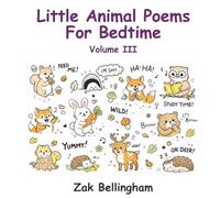 Little Animal Poems For Bedtime Volume III: Strange little poems to help you sleep