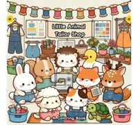 Little Animal Tailor Shop: The theme of the clothes is very cute critter's, allowing for parent-child interaction to relieve stress and relax.50 pages ... (Cozy Cute Critters Coloring Collection)