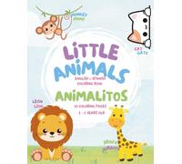 Little Animals - Animalitos: English and Spanish - Coloring Book for Children Ages 1-5
