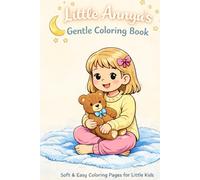 Little Annya’s Gentle Coloring Book: Soft & Easy Coloring Pages for Little Kids