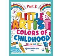 Little Artist: Colors of Childhood: Part 2
