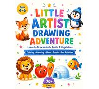 Little Artist Drawing Adventure: Learn to Draw Animals, Fruits, Vegetables & More: Step-by-Step Drawing, Coloring, Counting, Mazes, Puzzles and Fun ... Ages 4-6 (My Drawing & Activity Adventures)