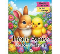 Little Artist Easter Edition (Little Artist Coloring Adventures - Dinosaur, Farm, Fairytale & Animal Editions With More To Come !)