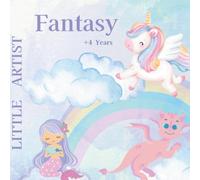 Little Artist: Fantasy - Coloring Book for Ages 5 to 8 - A creative keepsake to treasure their early years